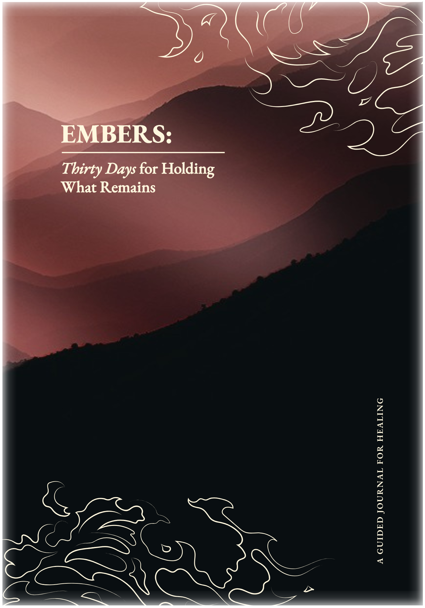 Embers: Thirty Days for Holding What Remains