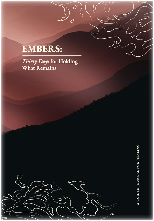 Embers: Thirty Days for Holding What Remains (Print)